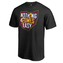 Load image into Gallery viewer, Cleveland Cavaliers 2016 Nba Finals Champions Nothing Comes Easy T-Shirt - Black NBA Guys Tee
