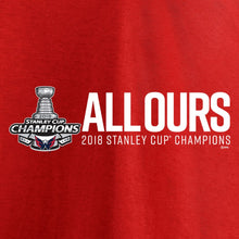 Load image into Gallery viewer, Washington Capitals 2018 Stanley Cup Champions All Ours T-Shirt - Red NHL Guys Tee
