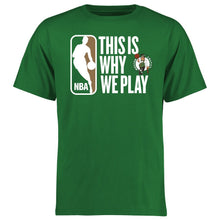 Load image into Gallery viewer, Boston Celtics This Is Why We Play T-Shirt - Kelly Green NBA Guys Tee
