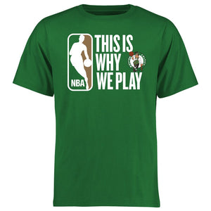 Boston Celtics This Is Why We Play T-Shirt - Kelly Green NBA Guys Tee